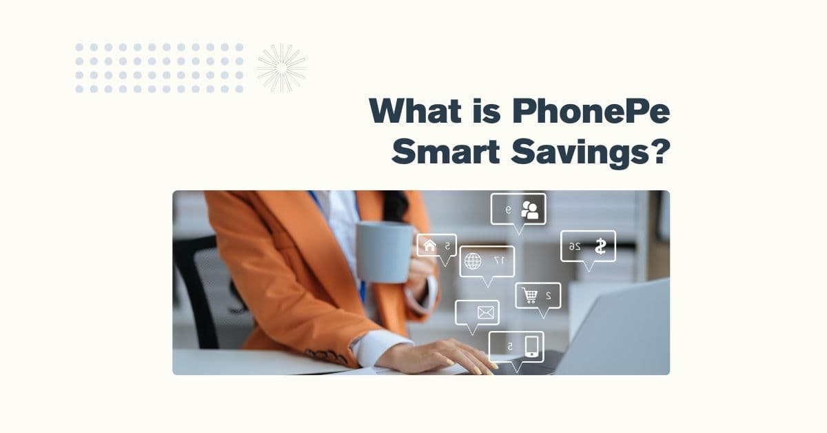 PhonePay Smart Savings