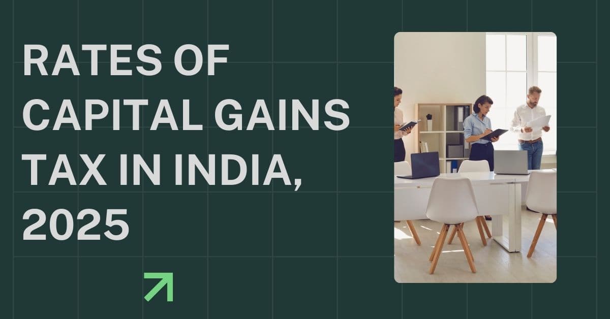 Rates of Capital Gains Tax in India, 2025