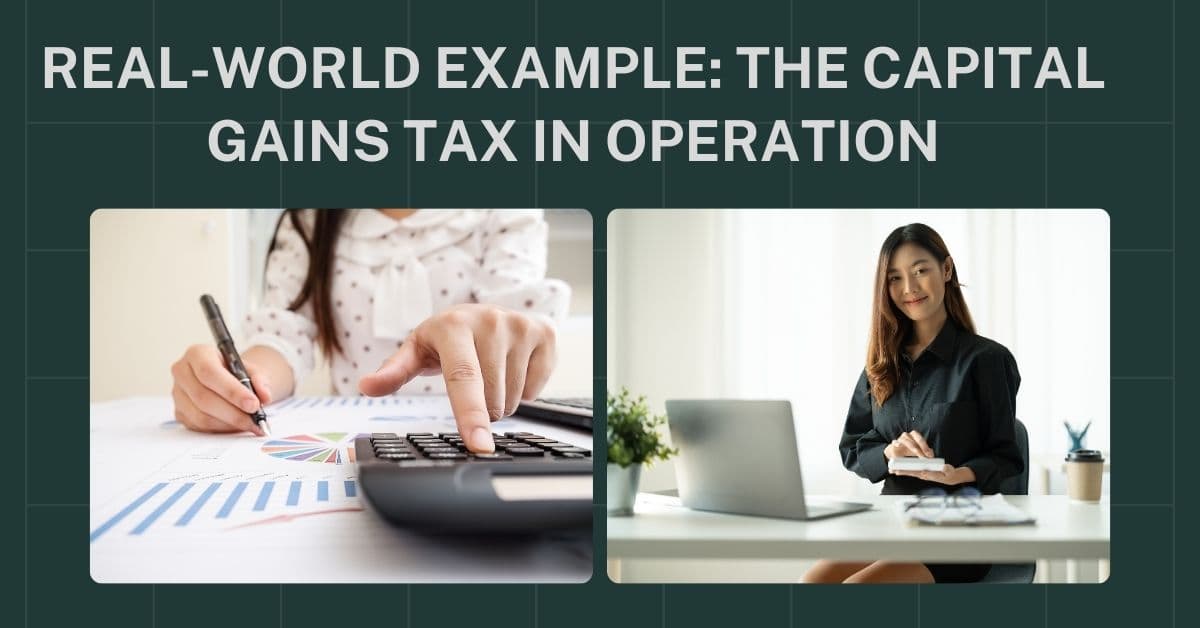 Real-World Example: The Capital Gains Tax in Operation