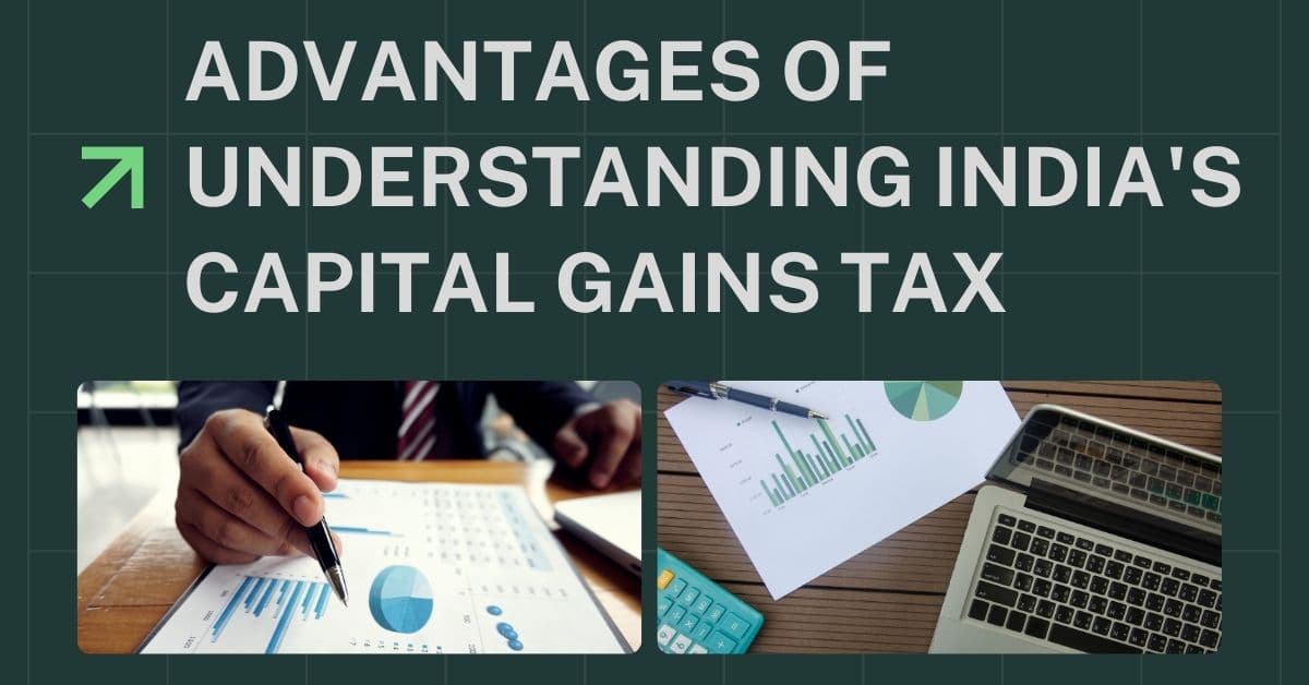 Advantages of Understanding India's Capital Gains Tax