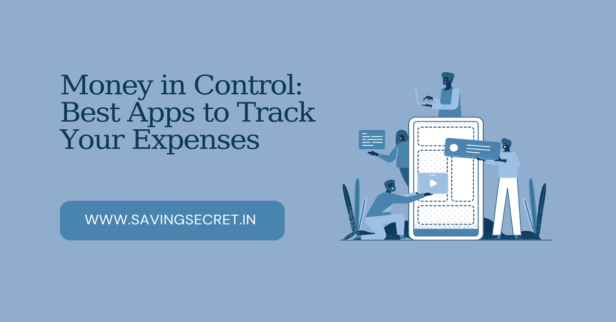 Money in Control: Best Apps to Track Your Expenses