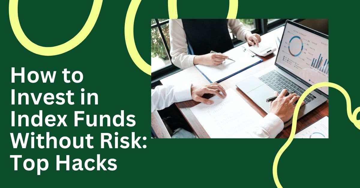 How to Invest in Index Funds without Risk