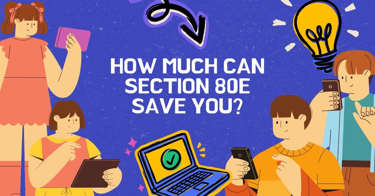 Tax Deductions for Education Loans Section 80E