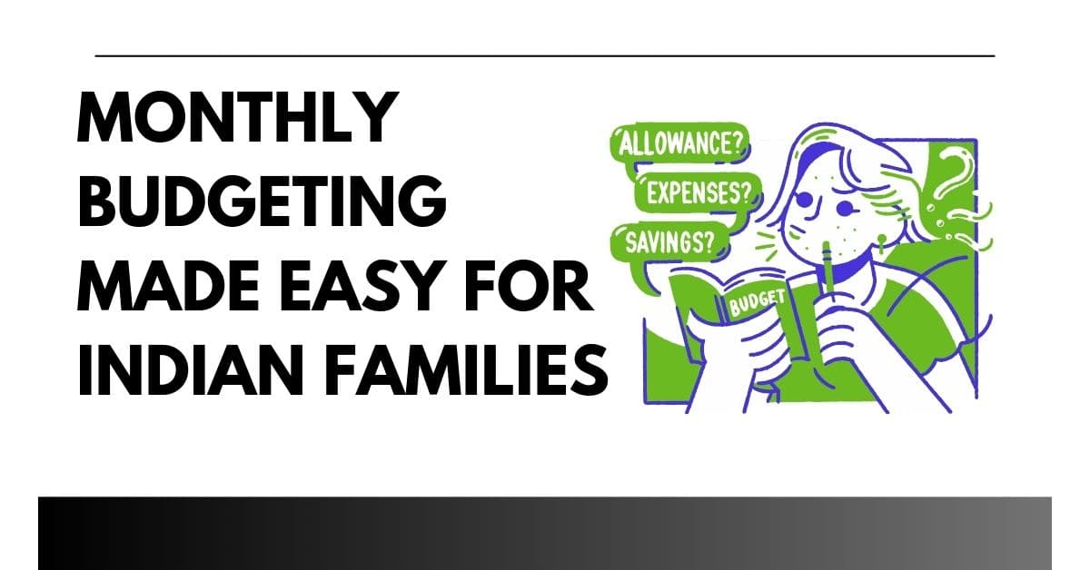 Monthly Budgeting Made Easy for Indian Families