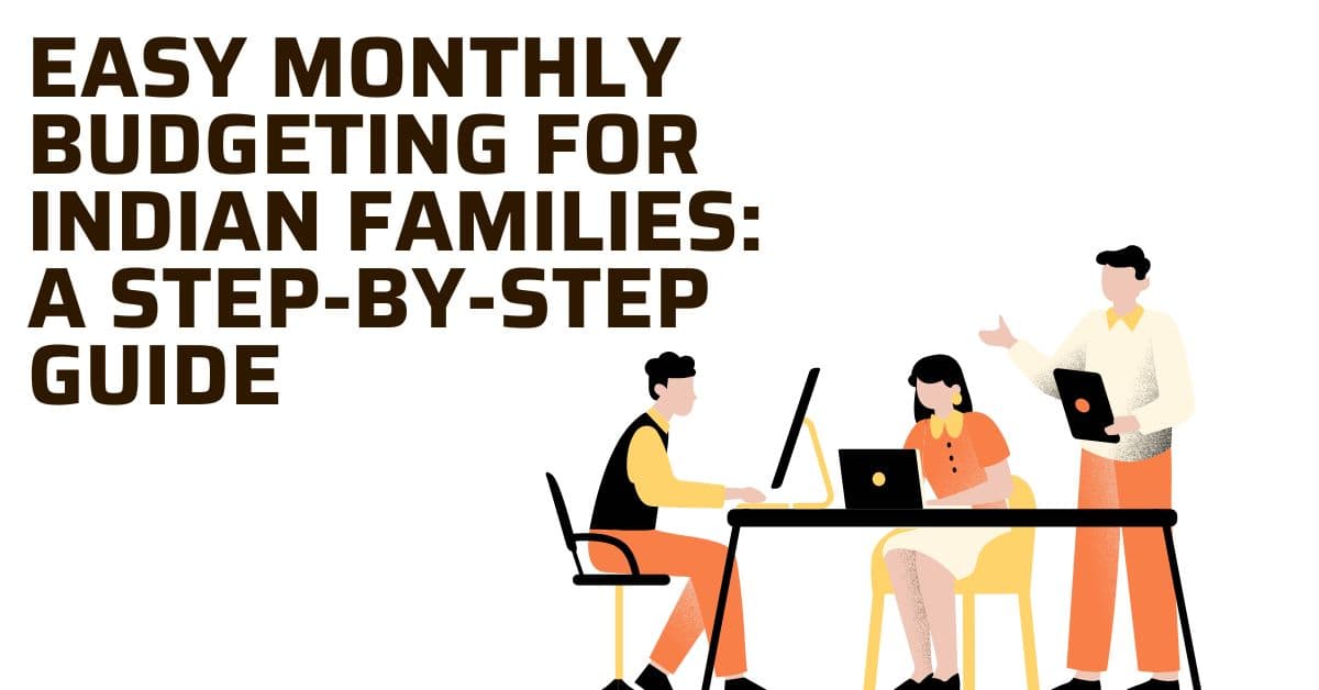 Monthly Budgeting Made Easy for Indian Families