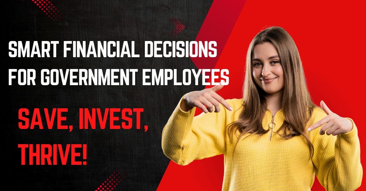 Smart Money Moves for Govt Job Holders
