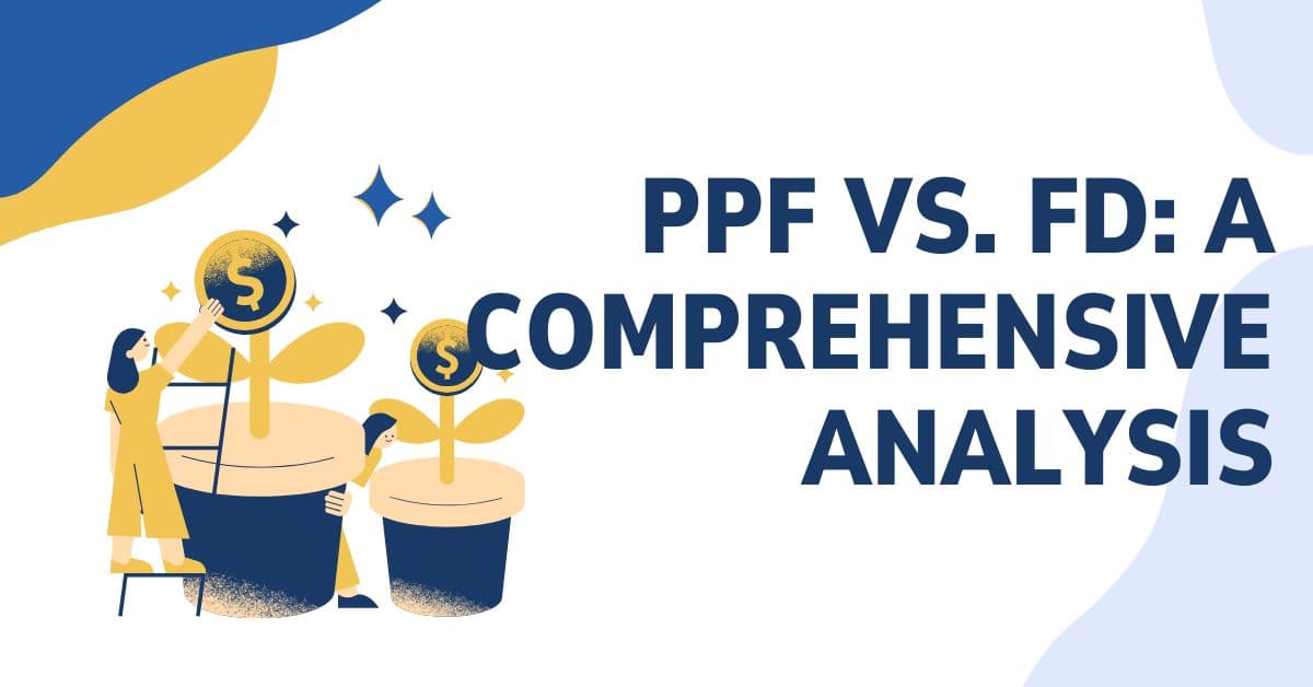 PPF vs FD: Which is the Smarter Saving Option for Indians?