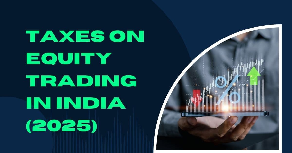 Equity Trading & Taxes in India