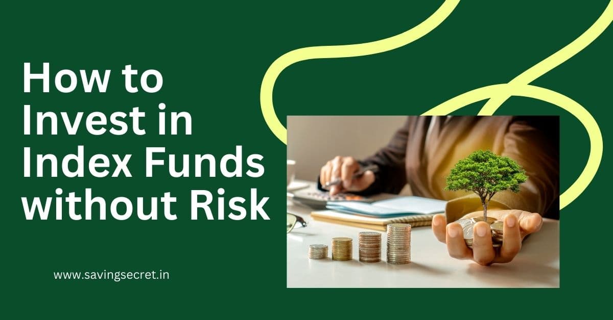 How to Invest in Index Funds without Risk