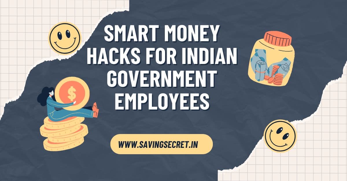 Smart Money Hacks for Indian Government Employees