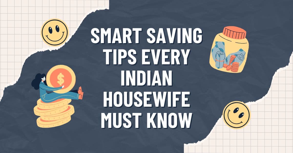 Smart Saving Tips Every Indian Housewife Must Know