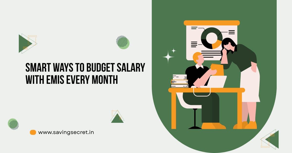 Smart Ways to Budget Salary with EMIs Every Month