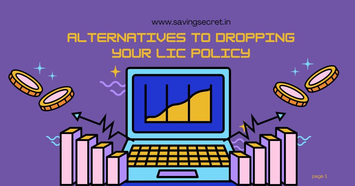 Alternatives to Dropping Your LIC Policy