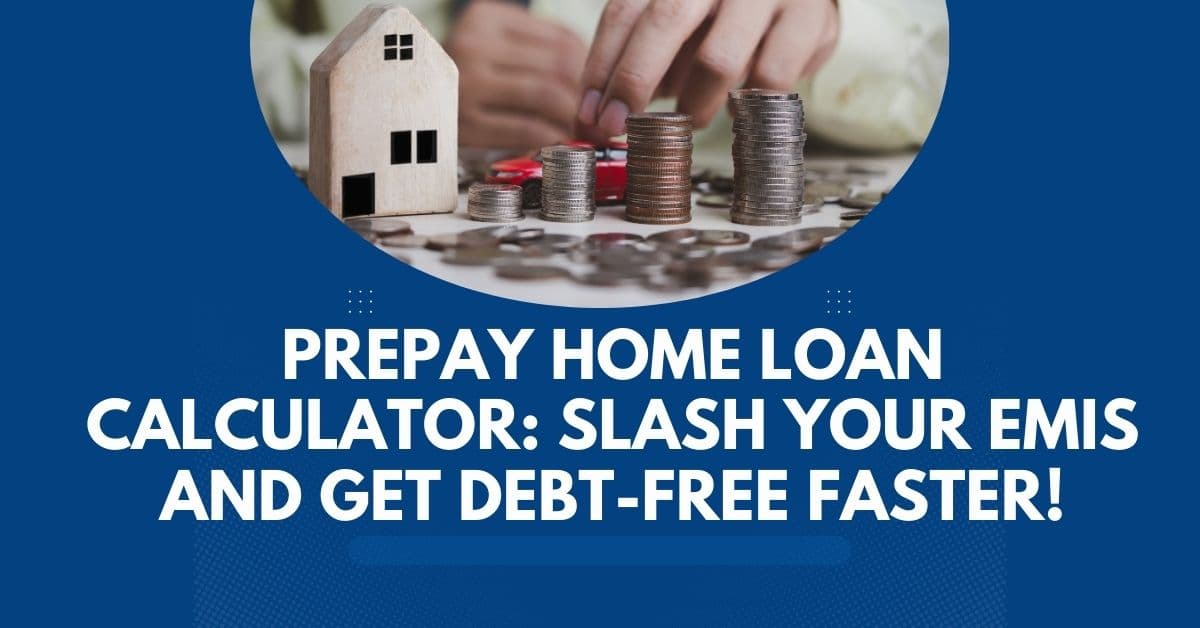 Prepay Home Loan Calculator