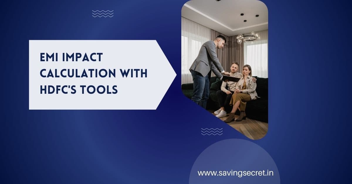 EMI Impact Calculation with HDFC's Tools