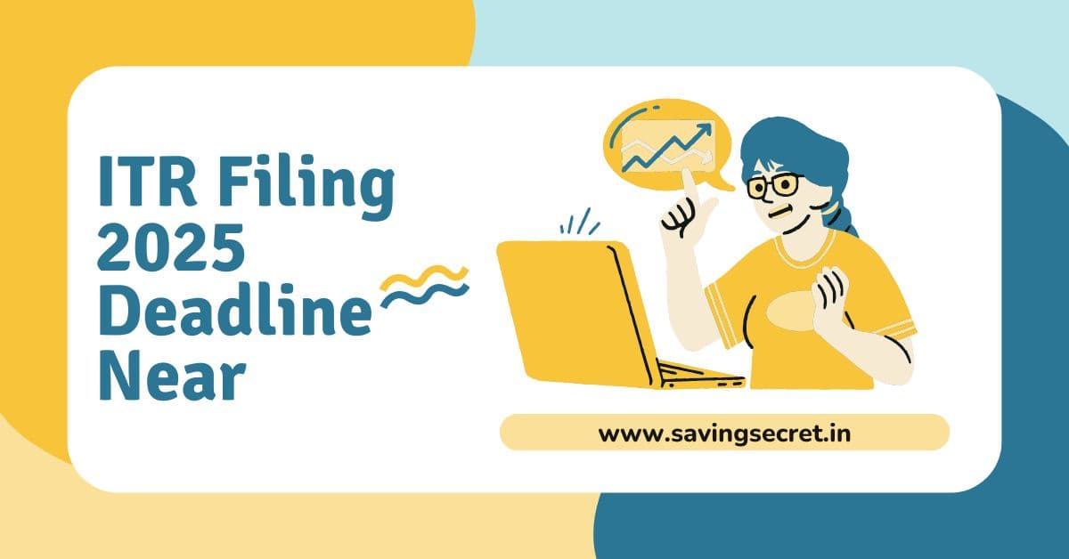 ITR Filing 2025 Deadline Near