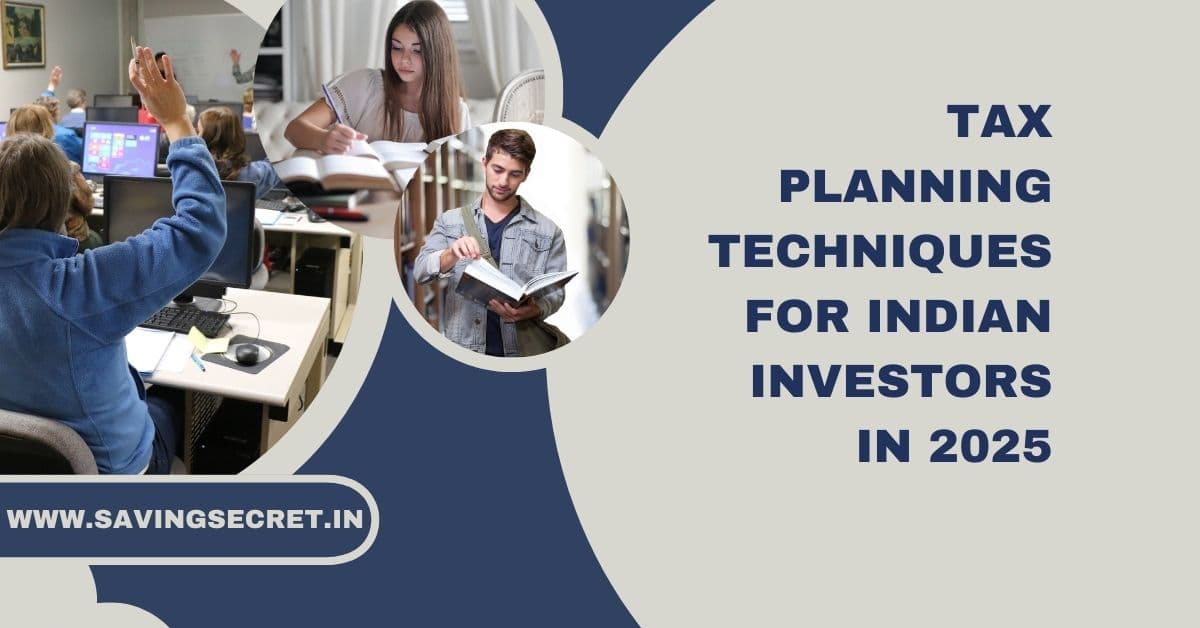Tax Planning Techniques for Indian Investors in 2025