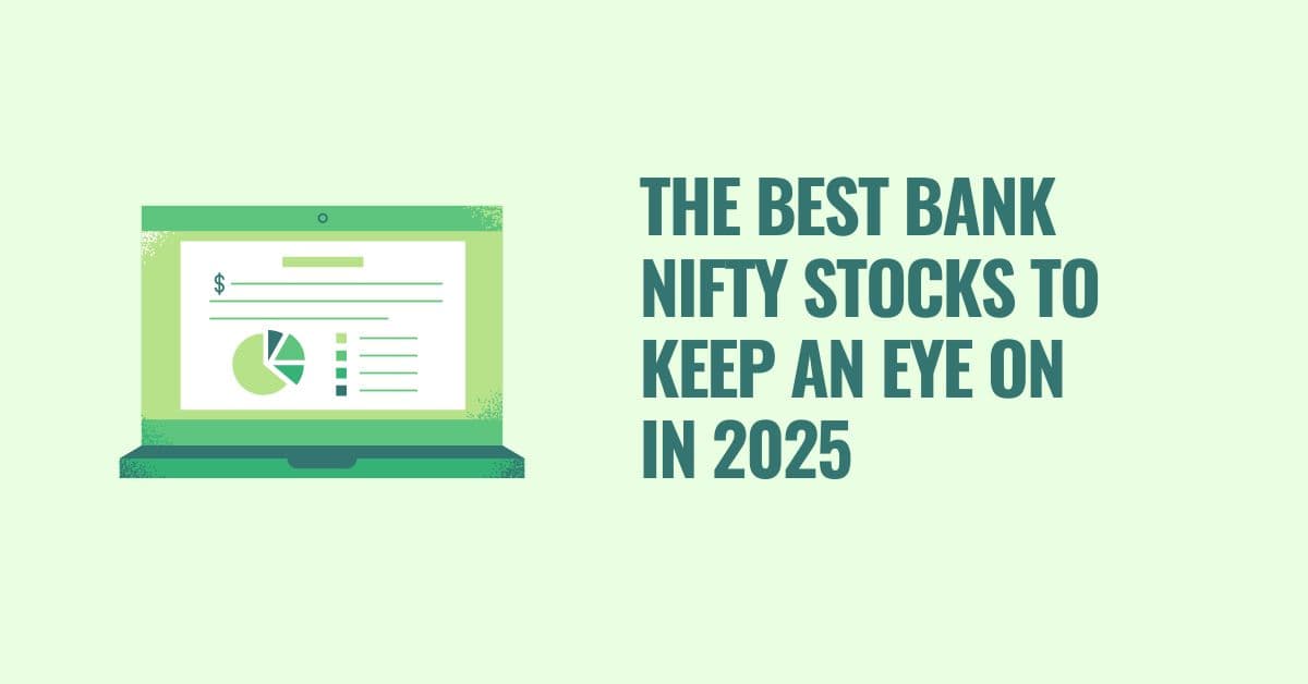 The Best Bank Nifty Stocks to Keep an Eye on in 2025