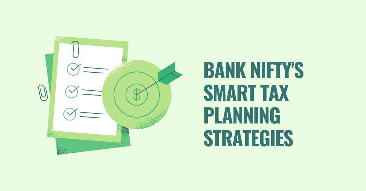 Bank Nifty's Smart Tax Planning Strategies