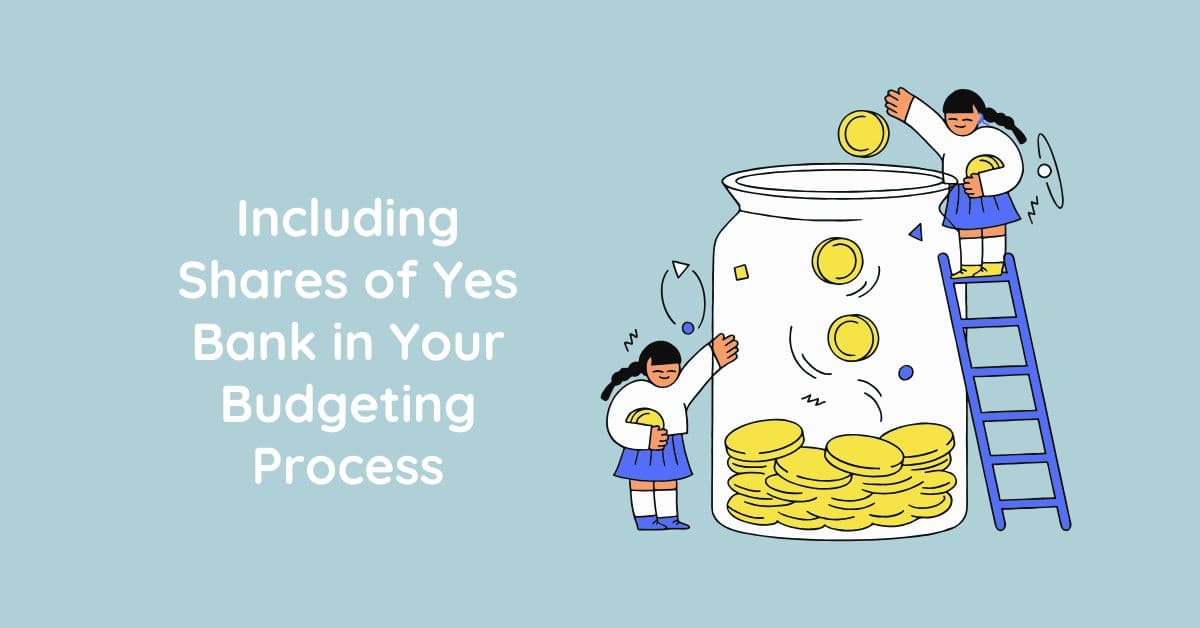 Including Shares of Yes Bank in Your Budgeting Process