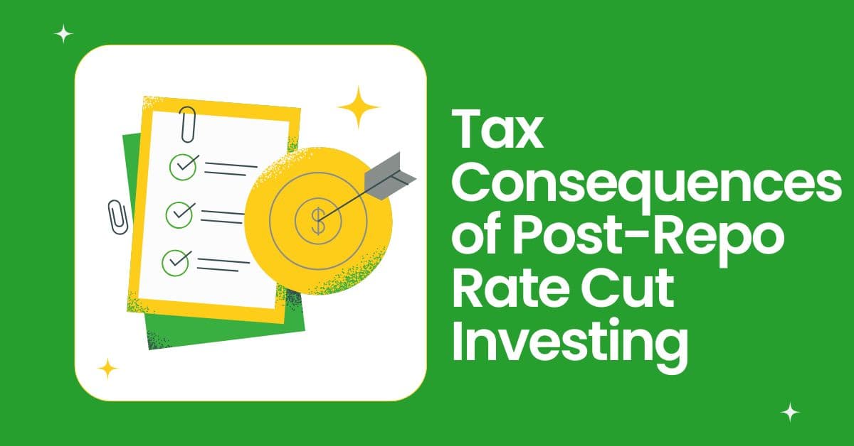 Tax Consequences of Post-Repo Rate Cut Investing