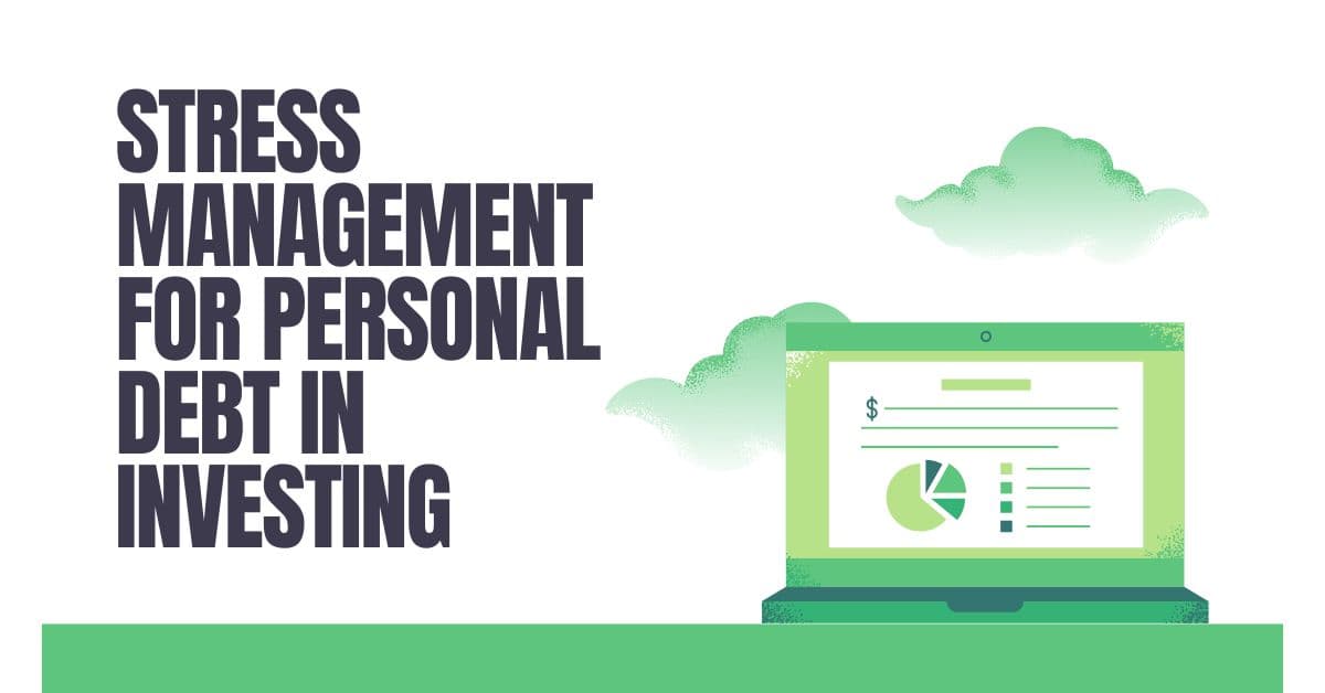 Stress Management for Personal Debt in Investing